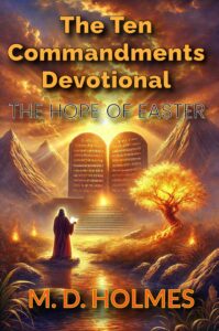 A Ten Commandments Devotional: The Hope of Easter & God's Grace